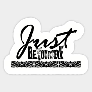 Just be yourself! Sticker